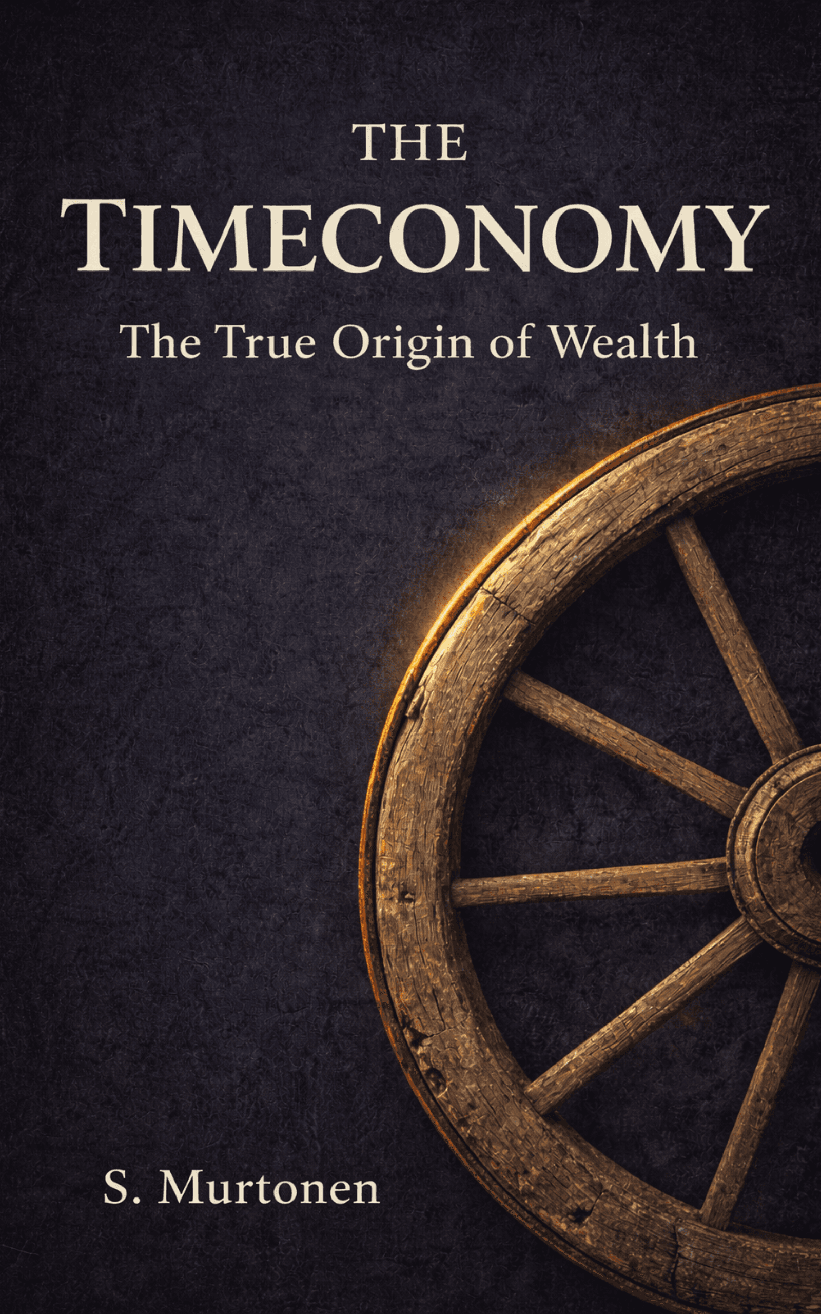 The Timeconomy: The True Origin of Wealth