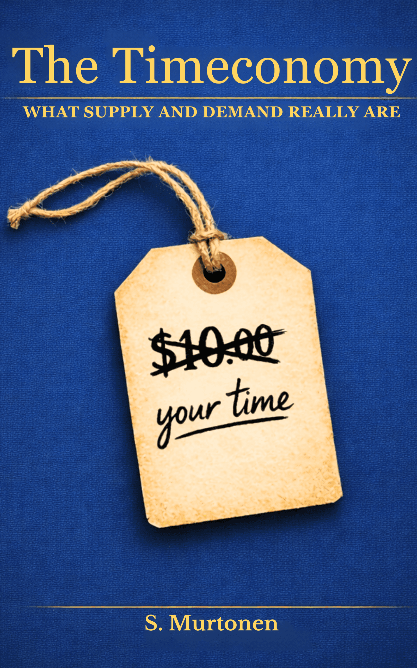 The Timeconomy: What Supply and Demand Really Are